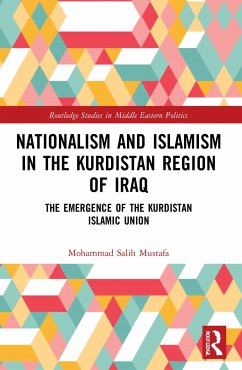 Nationalism and Islamism in the Kurdistan Region of Iraq - Mustafa, Mohammad Salih