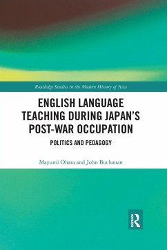 English Language Teaching during Japan's Post-war Occupation - Ohara, Mayumi; Buchanan, John