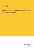 A Collection of the Public General Acts for the Regulation of Railways