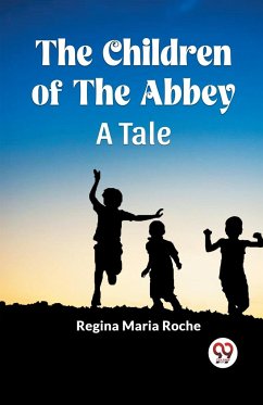 The Children of the Abbey A Tale - Maria Roche, Regina