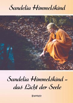 Sandelia Himmelskind - das Licht der Seele - Himmelskind, Sandelia