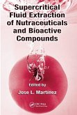 Supercritical Fluid Extraction of Nutraceuticals and Bioactive Compounds