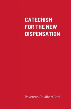 Catechism for the New Dispensation - Gani, Albert