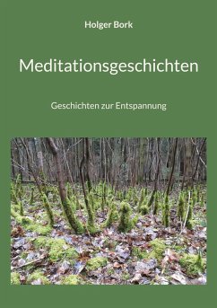 Meditationsgeschichten - Bork, Holger