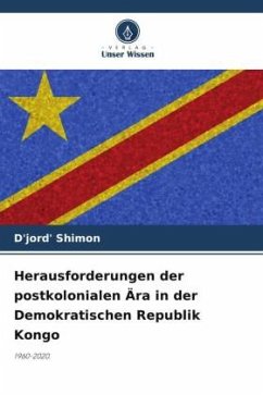 Herausforderungen der postkolonialen Ära in der Demokratischen Republik Kongo - Shimon, D'jord'