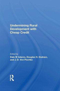 Undermining Rural Development With Cheap Credit - Adams, Dale W