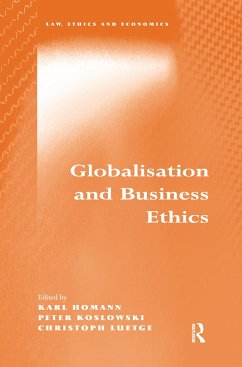 Globalisation and Business Ethics - Homann, Karl; Koslowski, Peter