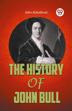 The History Of John Bull - Arbuthnot, John