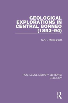 Geological Explorations in Central Borneo (1893-94) - Molengraaff, G. A. F.