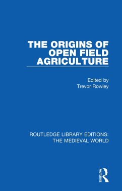 The Origins of Open Field Agriculture - Rowley, Trevor