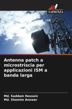 Antenna patch a microstriscia per applicazioni ISM a banda larga - Hossain, Md. Saddam;Anower, Md. Shamim