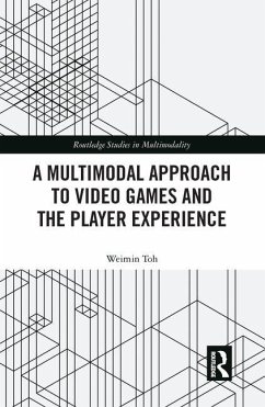 A Multimodal Approach to Video Games and the Player Experience - Toh, Weimin