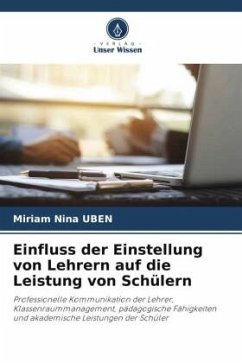 Einfluss der Einstellung von Lehrern auf die Leistung von Schülern - UBEN, Miriam Nina