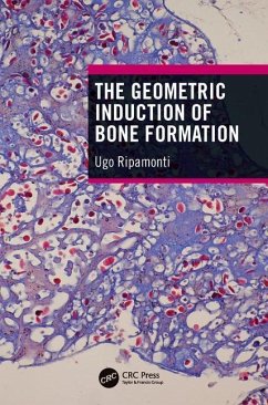 The Geometric Induction of Bone Formation - Ripamonti, Ugo