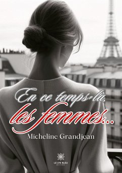 En ce temps-là, les femmes... - Micheline Grandjean