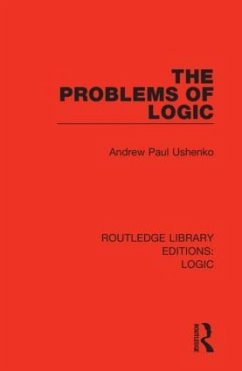 The Problems of Logic - Ushenko, Andrew Paul