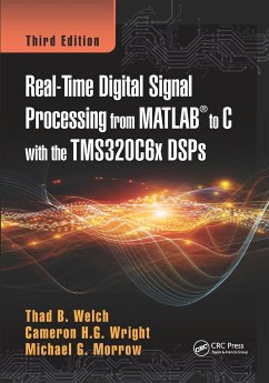 Real-Time Digital Signal Processing from MATLAB to C with the TMS320C6x DSPs - Welch, Thad B; Wright, Cameron H G; Morrow, Michael G