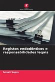 Registos endodônticos e responsabilidades legais
