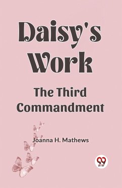 Daisy's Work The Third Commandment - Mathews, Joanna H.