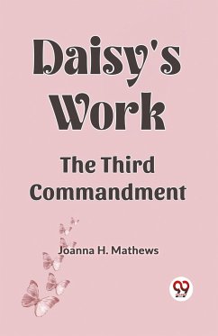 Daisy's work the third commandment - Mathews, Joanna H.