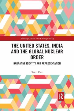 The United States, India and the Global Nuclear Order - Pate, Tanvi