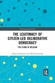 The Legitimacy of Citizen-Led Deliberative Democracy
