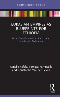 Eurasian Empires as Blueprints for Ethiopia - Kefale, Asnake; Kamusella, Tomasz; Beken, Christophe van der