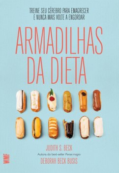 As armadilhas da dieta (eBook, ePUB) - Beck, Judith S.; Busis, Deborah Beck