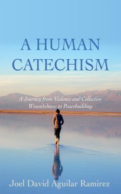 A Human Catechism (eBook, ePUB) - Aguilar Ramirez, Joel David