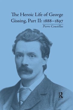 The Heroic Life of George Gissing, Part II - Coustillas, Pierre