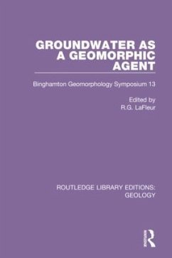 Groundwater as a Geomorphic Agent - LaFleur, R G