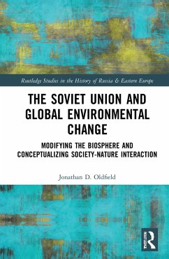 The Soviet Union and Global Environmental Change - Oldfield, Jonathan D