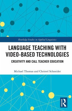 Language Teaching with Video-Based Technologies - Thomas, Michael; Schneider, Christel