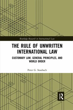 The Rule of Unwritten International Law - Staubach, Peter G