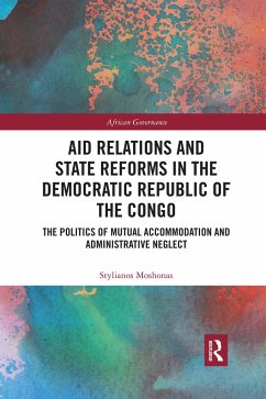 Aid Relations and State Reforms in the Democratic Republic of the Congo - Moshonas, Stylianos