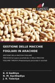 GESTIONE DELLE MACCHIE FOGLIARI IN ARACHIDE