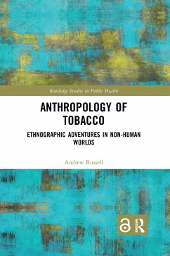 Anthropology of Tobacco - Russell, Andrew