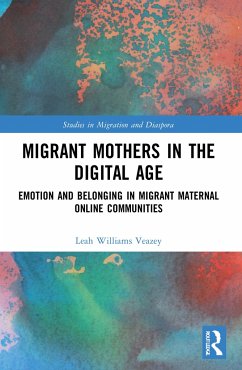 Migrant Mothers in the Digital Age - Williams Veazey, Leah