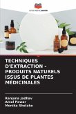 TECHNIQUES D'EXTRACTION - PRODUITS NATURELS ISSUS DE PLANTES MÉDICINALES