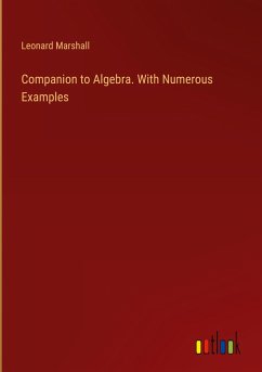 Companion to Algebra. With Numerous Examples