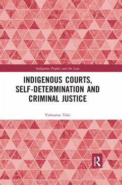 Indigenous Courts, Self-Determination and Criminal Justice - Toki, Valmaine