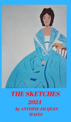 The Sketches 2024 by Antoine Jacques Hayes - Hayes, Antoine Jacques