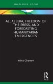Al Jazeera, Freedom of the Press, and Forecasting Humanitarian Emergencies