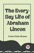 THE EVERY-DAY LIFE OF ABRAHAM LINCOLN - Bild 1