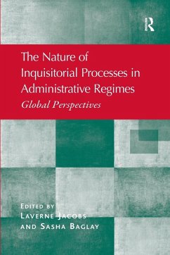 The Nature of Inquisitorial Processes in Administrative Regimes - Jacobs, Laverne; Baglay, Sasha