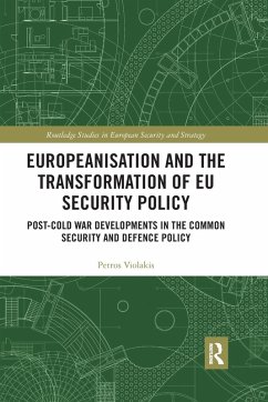 Europeanisation and the Transformation of EU Security Policy - Violakis, Petros