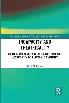 Incapacity and Theatricality - McCaffrey, Tony