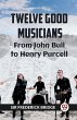 Twelve Good Musicians From John Bull To... - Bild 1