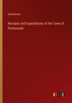 Receipts and Expenditures of the Town of Portsmouth - Anonymous