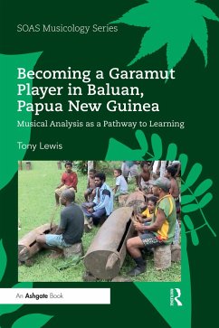 Becoming a Garamut Player in Baluan, Papua New Guinea - Lewis, Tony